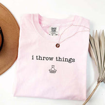 I Throw Things Ceramic Artist T-Shirt