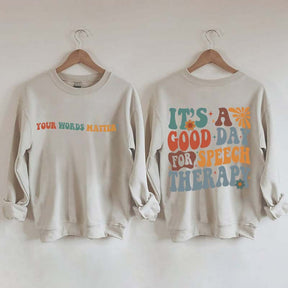 It's A Good Day For Speech Therapy Sweatshirt