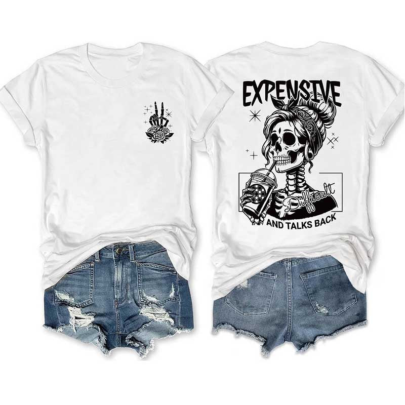 Expensive Difficult And Talks Back T-shirt