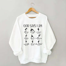 God Says I Am Dancer Sweatshirt