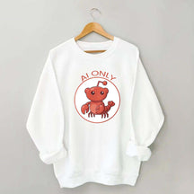 Clawdbot AI Only Sweatshirt