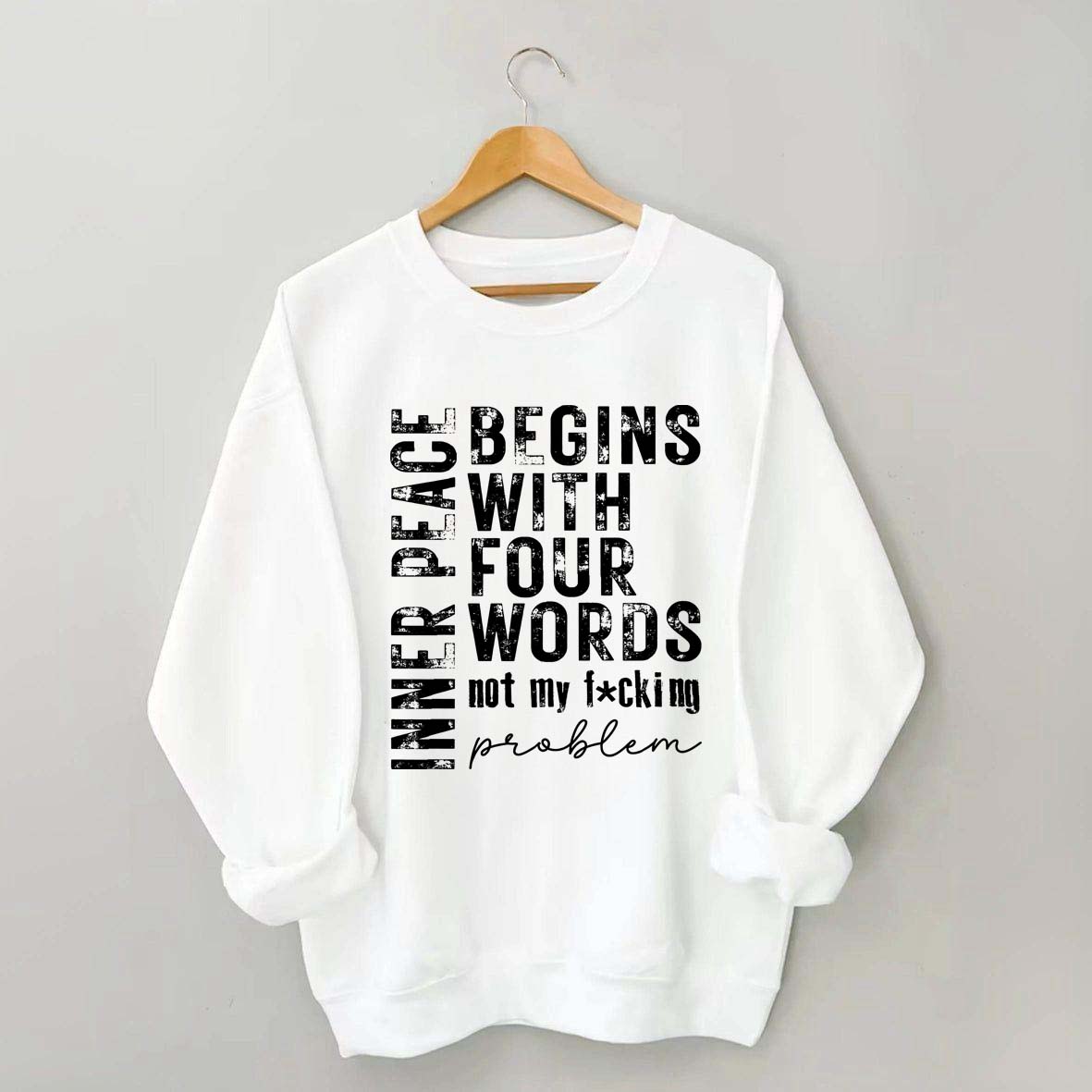 Inner Peace Begins With Four Words Sweatshirt