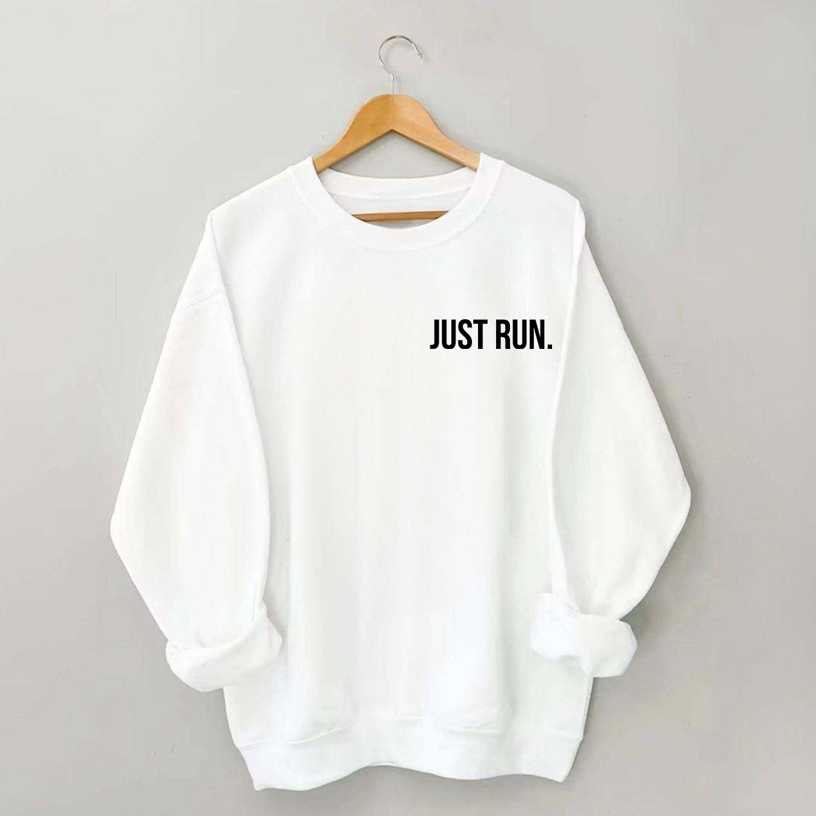 Just Run Sweatshirt