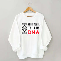 Volleyball It's In My DNA Sweatshirt