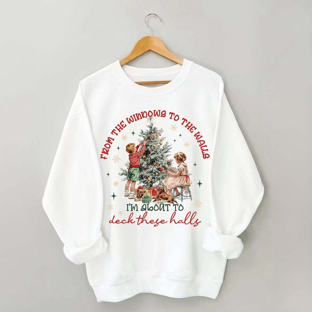 From The Windows to the Walls Funny Christmas Sweatshirt