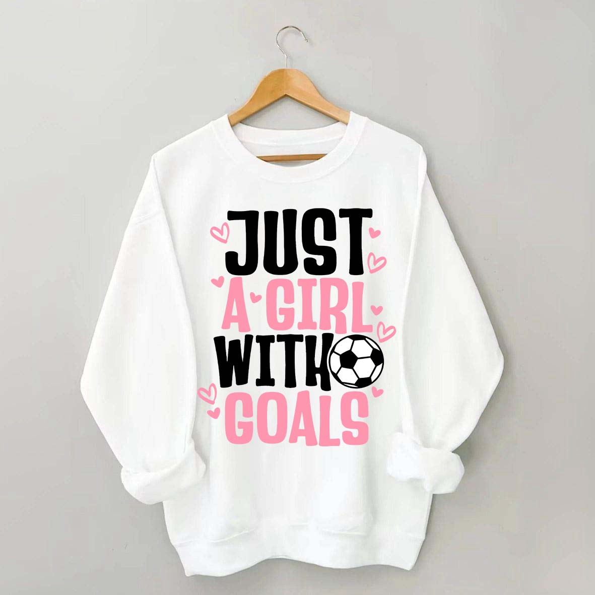 Just A Girl With Goals Soccer Sweatshirt