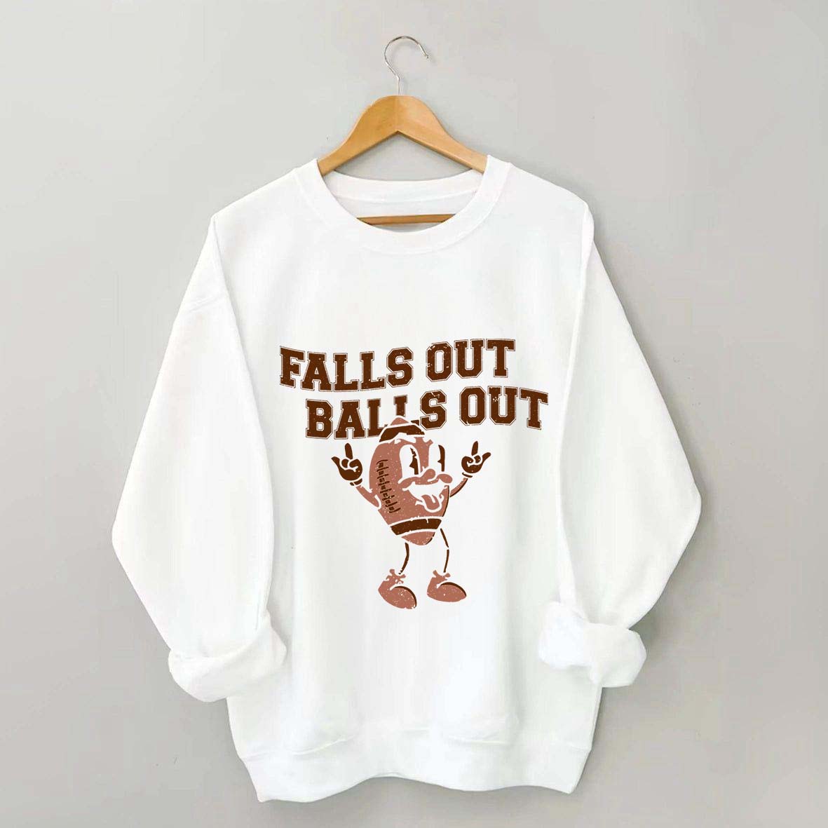 Falls Out Balls Out Sweatshirt