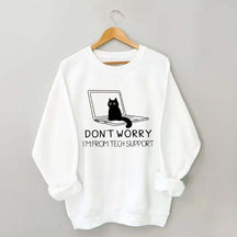 Sarcastic Cat Don't Worry Sweatshirt