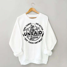 Some Things Are Better Left Unsaid Sarcastic Skeleton Sweatshirt