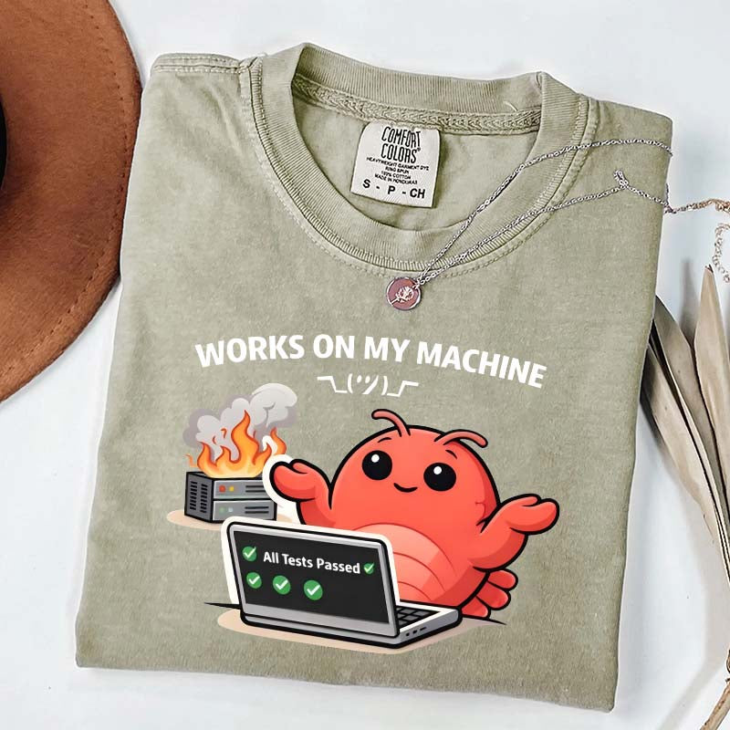Works On My Machine T-Shirt
