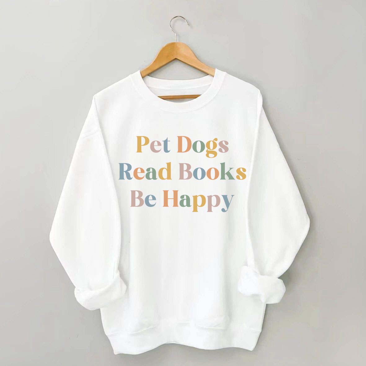 Pet Dogs Read Books Be Happy Sweatshirt