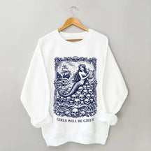 Vintage Mermaid Siren Girls Will Be Girls Feminist Sweatshirt