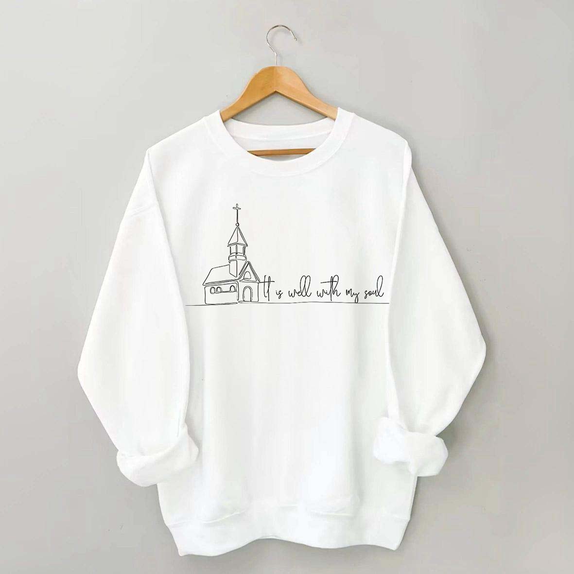 Faith It Is Well With My Soul Sweatshirt