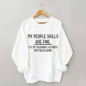 My People Skills Are Fine Sweatshirt