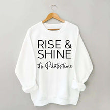 Rise Shine It's Pilates Time Sweatshirt