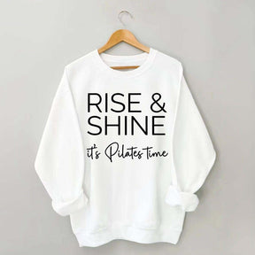 Rise Shine It's Pilates Time Sweatshirt