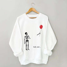 Well Shit Skeleton Lost Balloon Sweatshirt