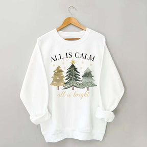 All Is Calm All Is Bright Christmas Sweatshirt