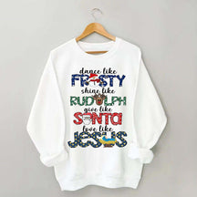 Dance Like Frosty Shine like Rudolph Give like Santa Love Like Jesus Sweatshirt
