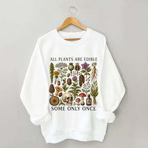 Retro All Plants Are Edible Some Only Once Sweatshirt