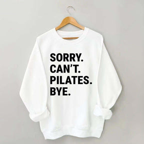 Sorry Can't Pilates Bye Minimalist Sweatshirt