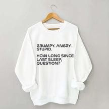 Grumpy Angry Stupid Sweatshirt