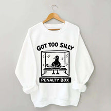 Hockey Got Too Silly Penalty Box Goose Cute Sweatshirt