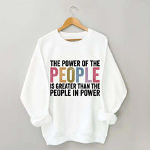 The Power Of The People Sweatshirt
