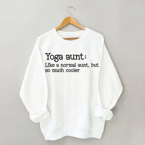 Yoga Aunt Like A Normal Aunt But Cooler Sweatshirt