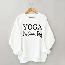 Yoga I'm Down Dog Sweatshirt