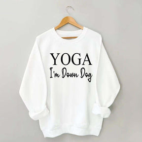 Yoga I'm Down Dog Sweatshirt