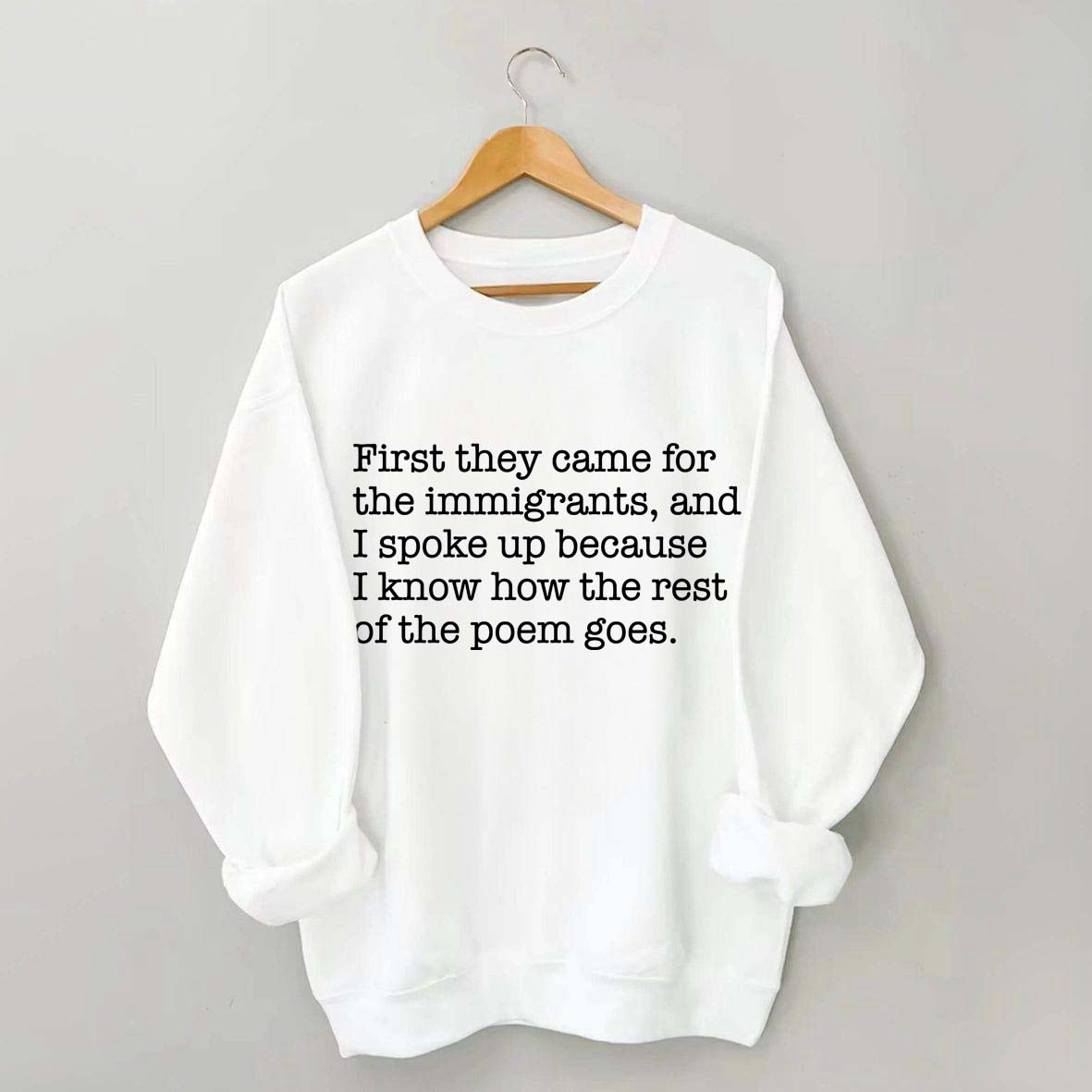 First They Came for the Immigrants and I Spoke Up Sweatshirt