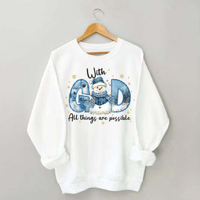 Winter With All Things Are Possible Sweatshirt
