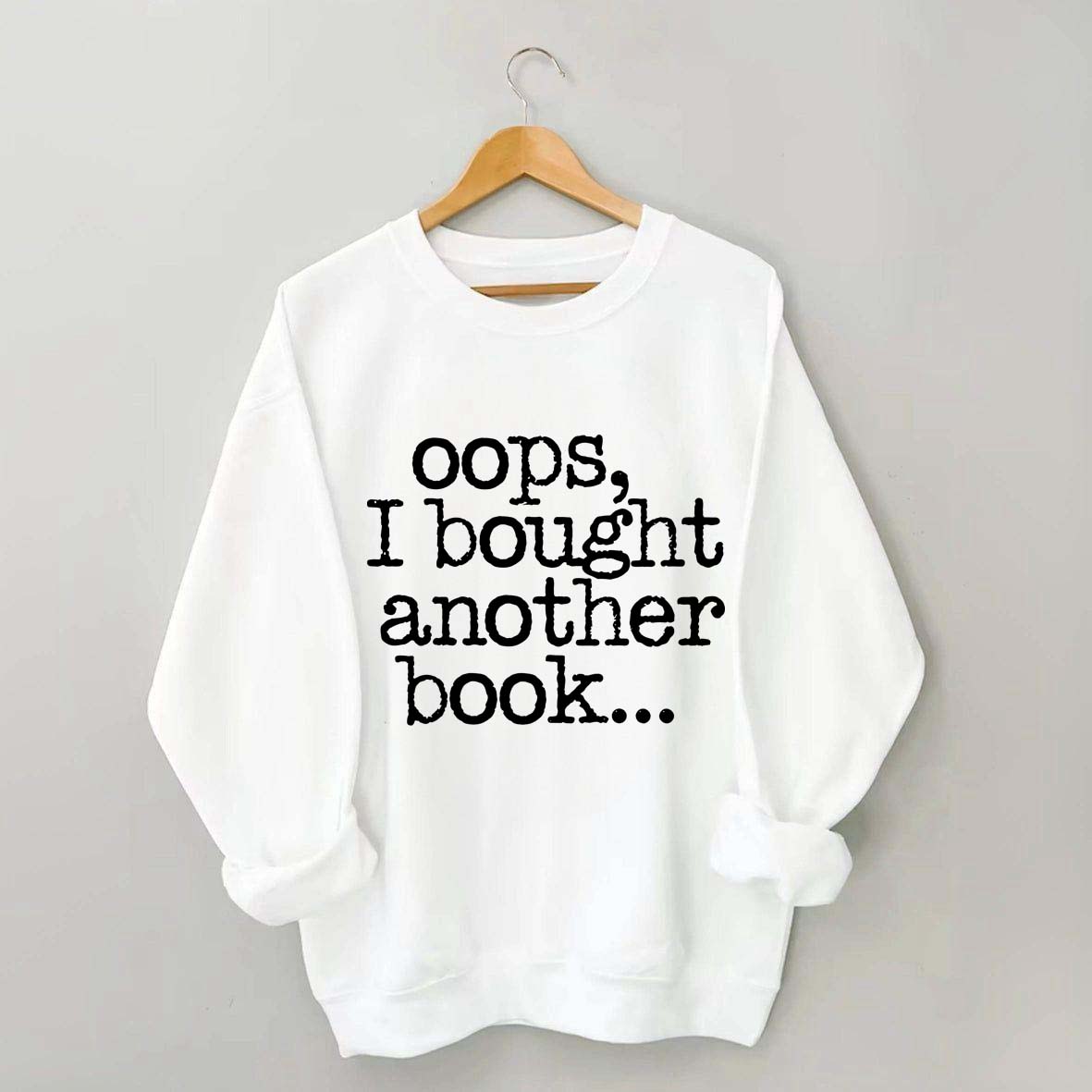 Lovely Oops I Bought Another Book Sweatshirt