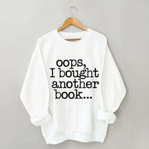 Lovely Oops I Bought Another Book Sweatshirt