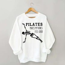 Pilates Makes My Bones Feel Good Sweatshirt