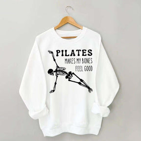 Pilates Makes My Bones Feel Good Sweatshirt