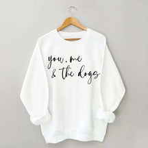 You Me And The Dogs Sweatshirt