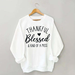 Thankful Blessed & Kind of A Mess Casual Sweatshirt