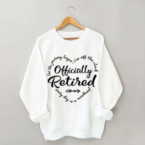 Retirement Party Officially Sweatshirt