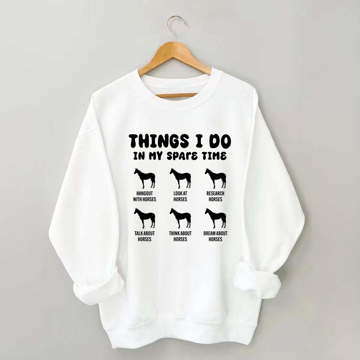 Things I Do In My Spare Time Horse Sweatshirt