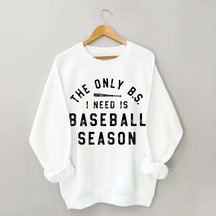 The Only BS I need Sweatshirt