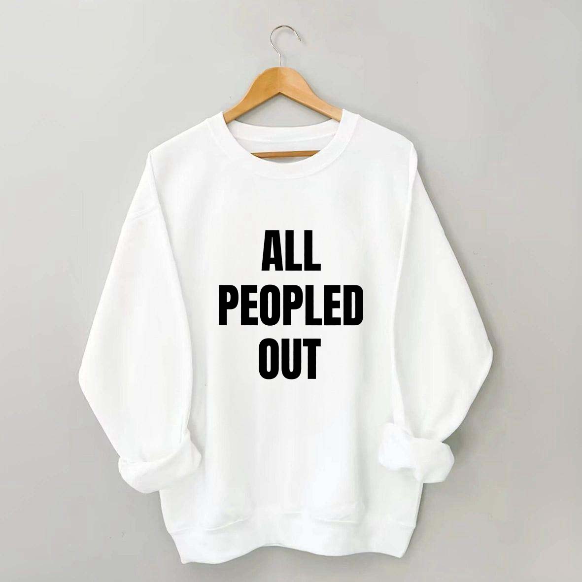 All Peopled Out Sweatshirt