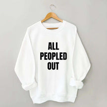 All Peopled Out Sweatshirt