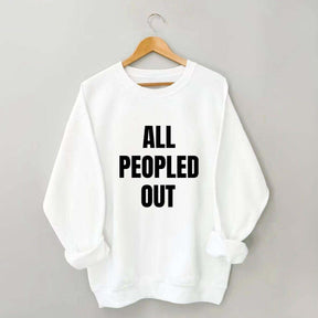 All Peopled Out Sweatshirt