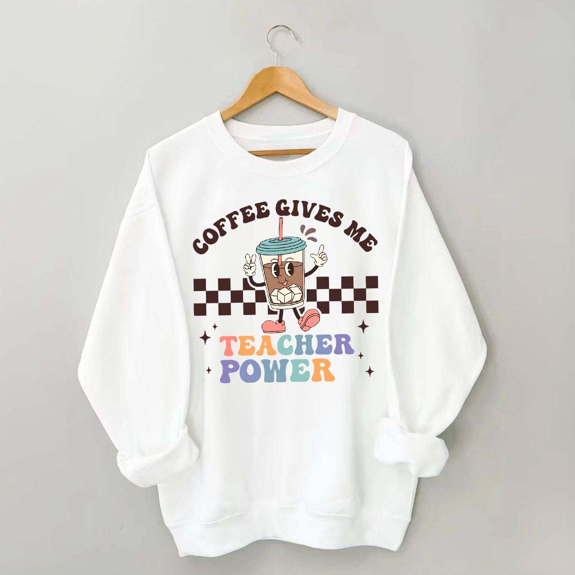 Coffee Gives Me Teacher Powers Sweatshirt