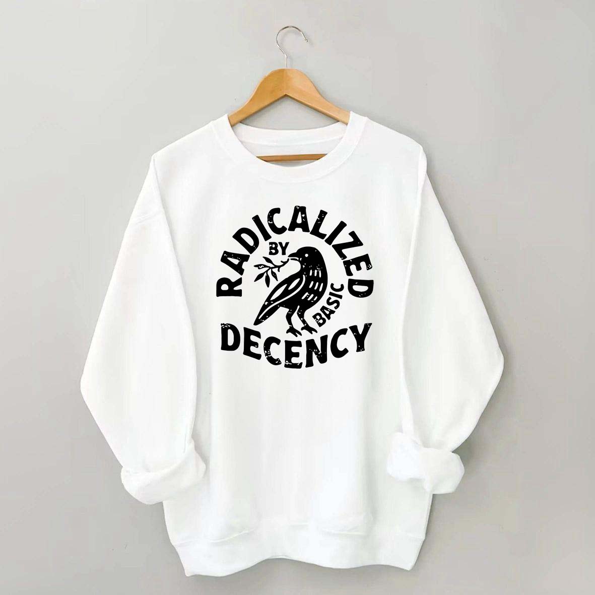 Radicalized By Basic Decency Plant Bird Sweatshirt
