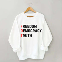 Freedom Democracy Truth Sweatshirt