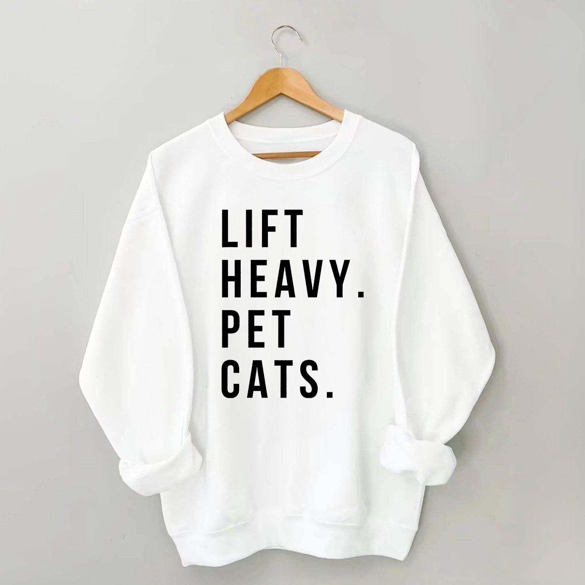 Lift Heavy Pet Cats Sweatshirt