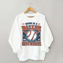 Wanna be a Baller Baseball Athletic Sweatshirt